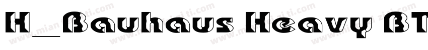 H_Bauhaus Heavy BT字体转换